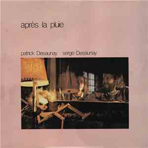 Patrick Desaunay, Serge Desaunay - Après La Pluie download flac