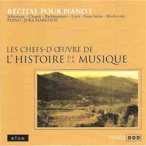 Schumann - Chopin - Rachmaninov - Liszt - Saint-Saëns - Moszkowski - Récital Pour Piano I download flac
