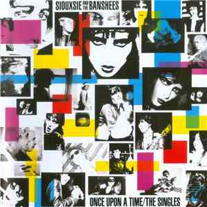 Siouxsie And The Banshees - Once Upon A Time / The Singles download flac