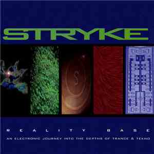 Stryke - Reality Base (An Electronic Journey Into The Depths Of Trance & Tekno) download flac