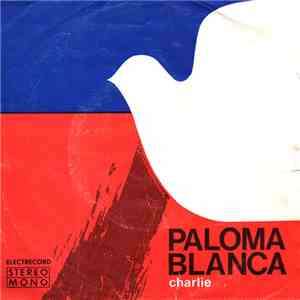 Super Grup „Electrecord“ Dirijor: Dan Mîndrilă - Paloma Blanca / Charlie download flac