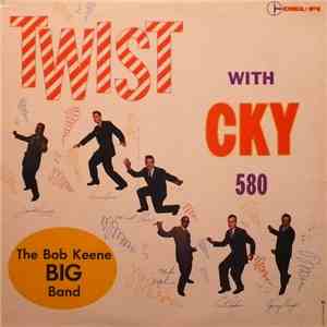 The Bob Keene Big Band - Twist With CKY 580 download flac