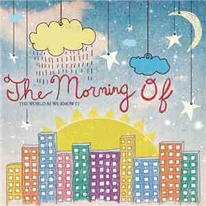 The Morning Of - The World As We Know It download flac