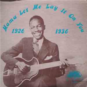 Various - Mama Let Me Lay It On You 1926-1936 download flac