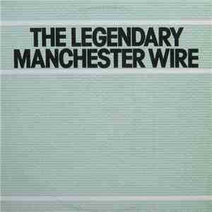 Wire - The Legendary Manchester Wire download flac