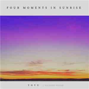 Yoyu - Four Moments In Sunrise FLAC album