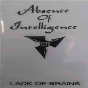 Absence Of Intelligence - Lack Of Brains download flac