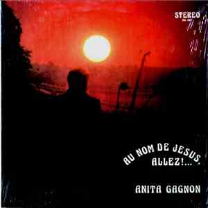 Anita Gagnon - Au Nom De Jésus, Allez!... download flac