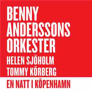 Benny Anderssons Orkester, Helen Sjöholm, Tommy Körberg - En Natt i Köpenhamn download flac