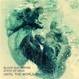 Black Sun Empire & State Of Mind  - Until The World Ends download flac