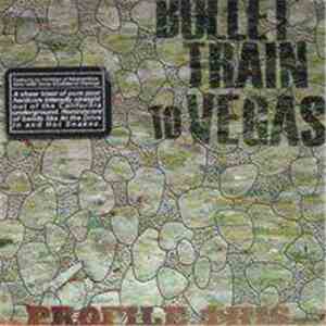 Bullet Train To Vegas - Profile This download flac