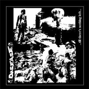 Disease  - .​.​.​Till There's Nothing Left​ download flac