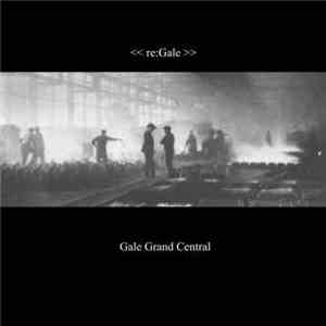 Gale Grand Central - Re:Gale download flac