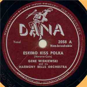 Gene Wisniewski And His Harmony Bells Orchestra - Eskimo Kiss Polka / Ole' Schnicklefritz download flac