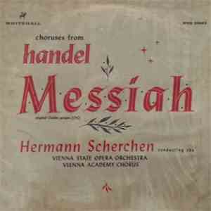 Handel / Hermann Scherchen Conducting The Vienna State Opera Orchestra, Vienna Academy Chorus - Choruses From Handel's 'Messiah' download flac