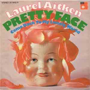 Laurel Aitken - Pretty Face / Come Back To My Lonely World download flac
