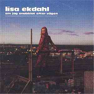Lisa Ekdahl - Om Jag Snubblat Efter Vägen download flac