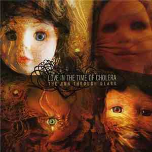 Love In The Time Of Cholera - The Sun Through Glass download flac