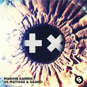 Martin Garrix Vs Matisse & Sadko - Break Through The Silence EP download flac