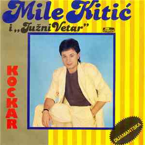 Mile Kitić I Južni Vetar - Kockar download flac
