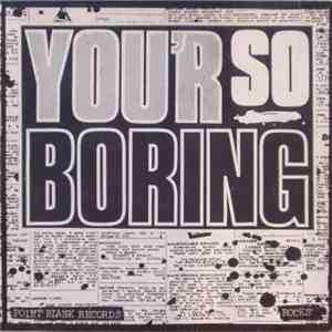Rocks  - You'r So Boring download flac