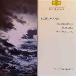 Schumann - Wilhelm Kempff - Kreisleriana, Arabeske & Fantasie In C download flac