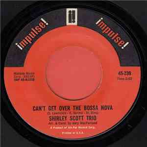 Shirley Scott Trio / Shirley Scott - Can't Get Over The Bossa Nova / Soul Sauce download flac