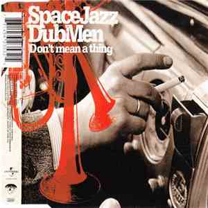 Space Jazz Dub Men - Don't Mean A Thing download flac