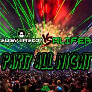 Subversion vs Alifer - Party All Night download flac