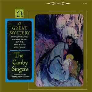 The Canby Singers - O Great Mystery (Unaccompanied Choral Music Of The 16th & 17th Centuries) download flac