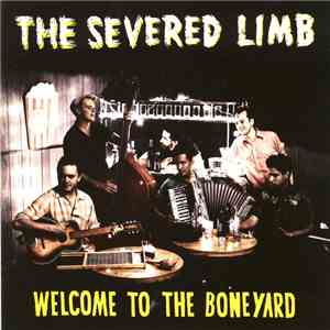 The Severed Limb - Welcome To The Boneyard download flac