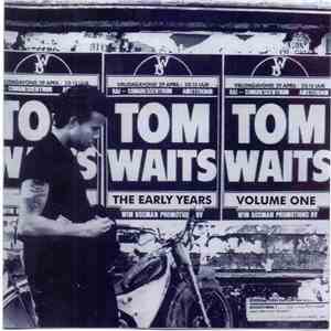 Tom Waits - The Early Years Volume One download flac