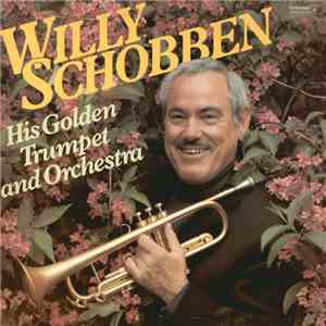 Willy Schobben - His Golden Trumpet And Orchestra download flac