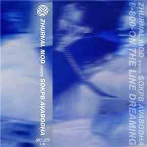 Zhurnal Mod Meets Sokpb Avabodha - 8​-​800​-​On The Line Dreaming download flac