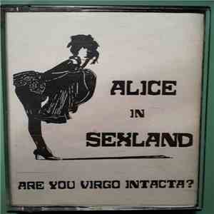 Alice In Sexland - Are You Virgo Intacta? download flac