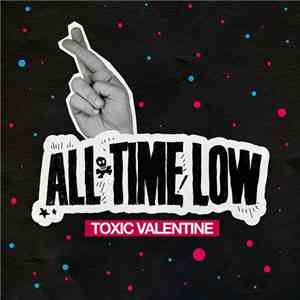 All Time Low - Toxic Valentine download flac