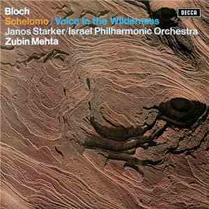 Bloch, Janos Starker / Israel Philharmonic Orchestra, Zubin Mehta - Schelomo / Voice In The Wilderness download flac