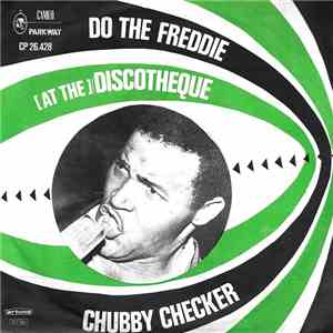 Chubby Checker - Do The Freddie / (At The) Discotheque download flac