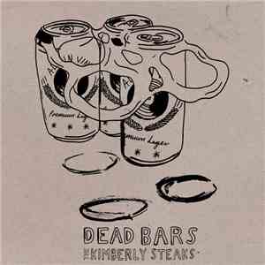 Dead Bars / The Kimberly Steaks - Dead Bars / The Kimberly Steaks download flac