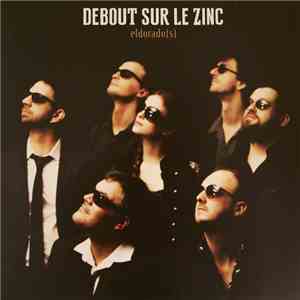 Debout Sur Le Zinc - Eldorado(s) download flac