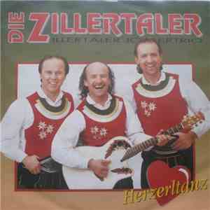 Die Zillertaler / Zillertaler Jodlertrio - Herzerltanz download flac
