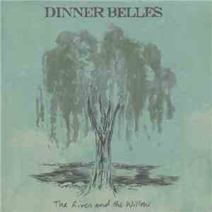 Dinner Belles - The River And The Willow download flac