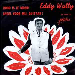 Eddy Wally - Rood Is Je Mond / Speel Voor Mij, Guitaar ! download flac