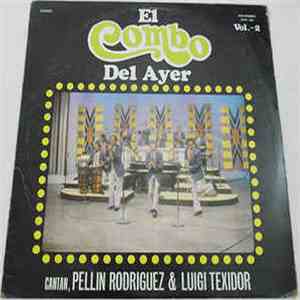 El Combo Del Ayer - Vol 2 Cantan Pellin Rodriguez Y Luigi Texidor download flac
