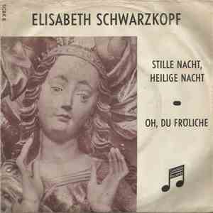 Elisabeth Schwarzkopf - Stille Nacht, Heilige Nacht/Oh, Du Fröliche download flac