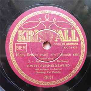 Erich Schneidewind Mit Seinem Orchester - Mein Schatz Muß Ein Matrose Sein / Ja So Ein Seemann download flac