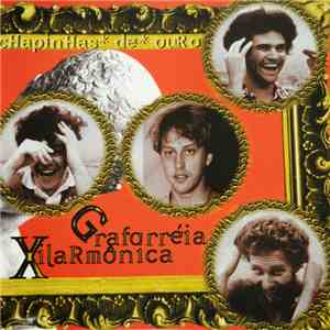 Graforréia Xilarmônica - Chapinhas de Ouro download flac