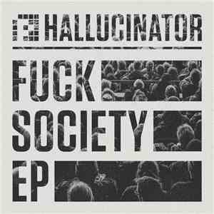 Hallucinator - Fuck Society EP download flac