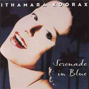 Ithamara Koorax - Serenade In Blue download flac