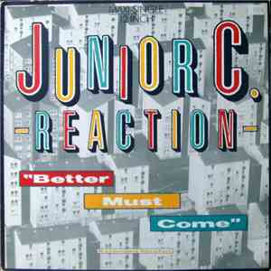 Junior C. Reaction - Better Must Come download flac